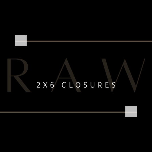 RAW 2x6 Closure