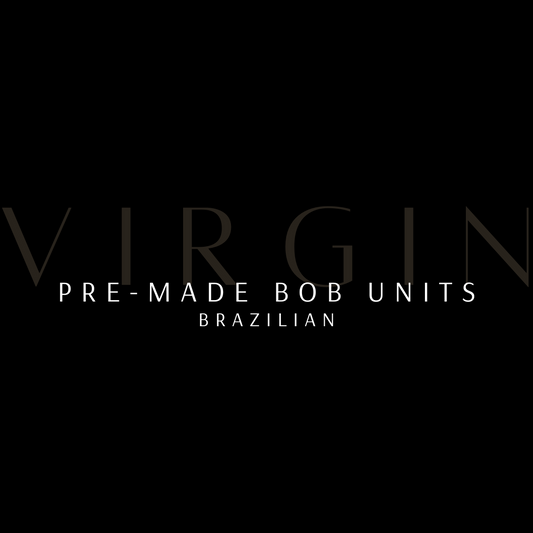 VIRGIN Pre-Made Bob Unit