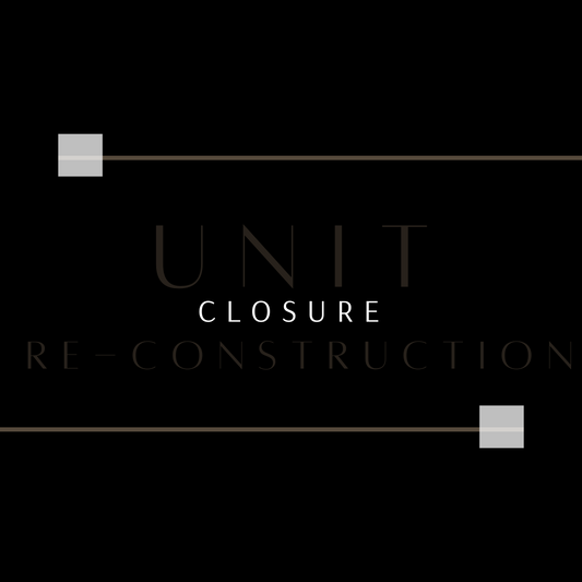 Closure Unit Re-Construction