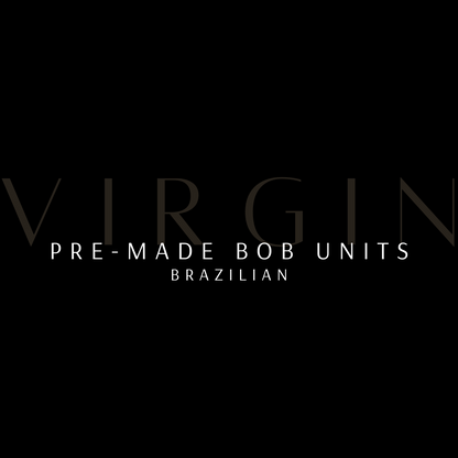 VIRGIN Pre-Made Bob Unit